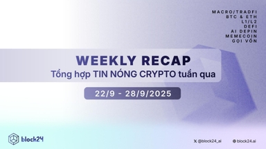 Weekly recap: Tổng hợp tin CRYPTO hot nhất tuần qua (22/9 - 28/9/2025)