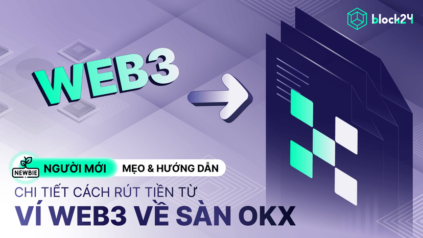 Cách rút tiền ví Web3 về OKX chi tiết các bước bằng hình ảnh mới nhất