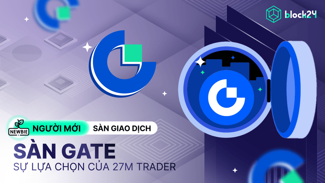 Review sàn Gate: Ưu nhược điểm, độ uy tín và hướng dẫn sử dụng