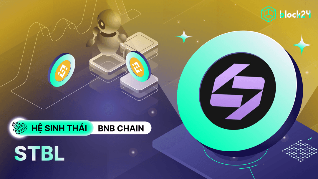 Tổng quan STBL: Stablecoin 2.0, cơ chế Mint to Earn và mô hình 3 token