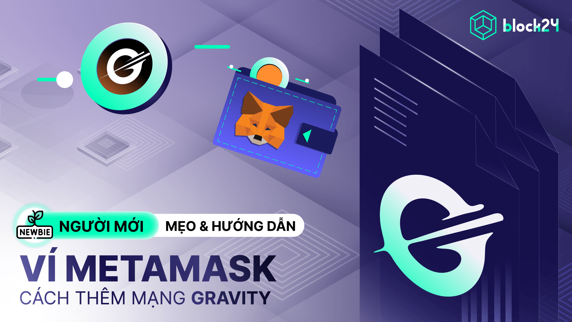 Cách thêm mạng Gravity vào MetaMask cho người mới