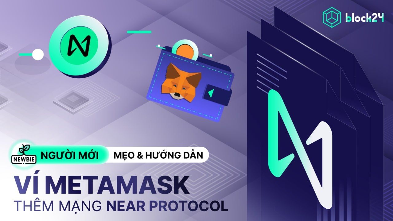 Hướng dẫn MetaMask: Add mạng Near & tương tác hệ sinh thái