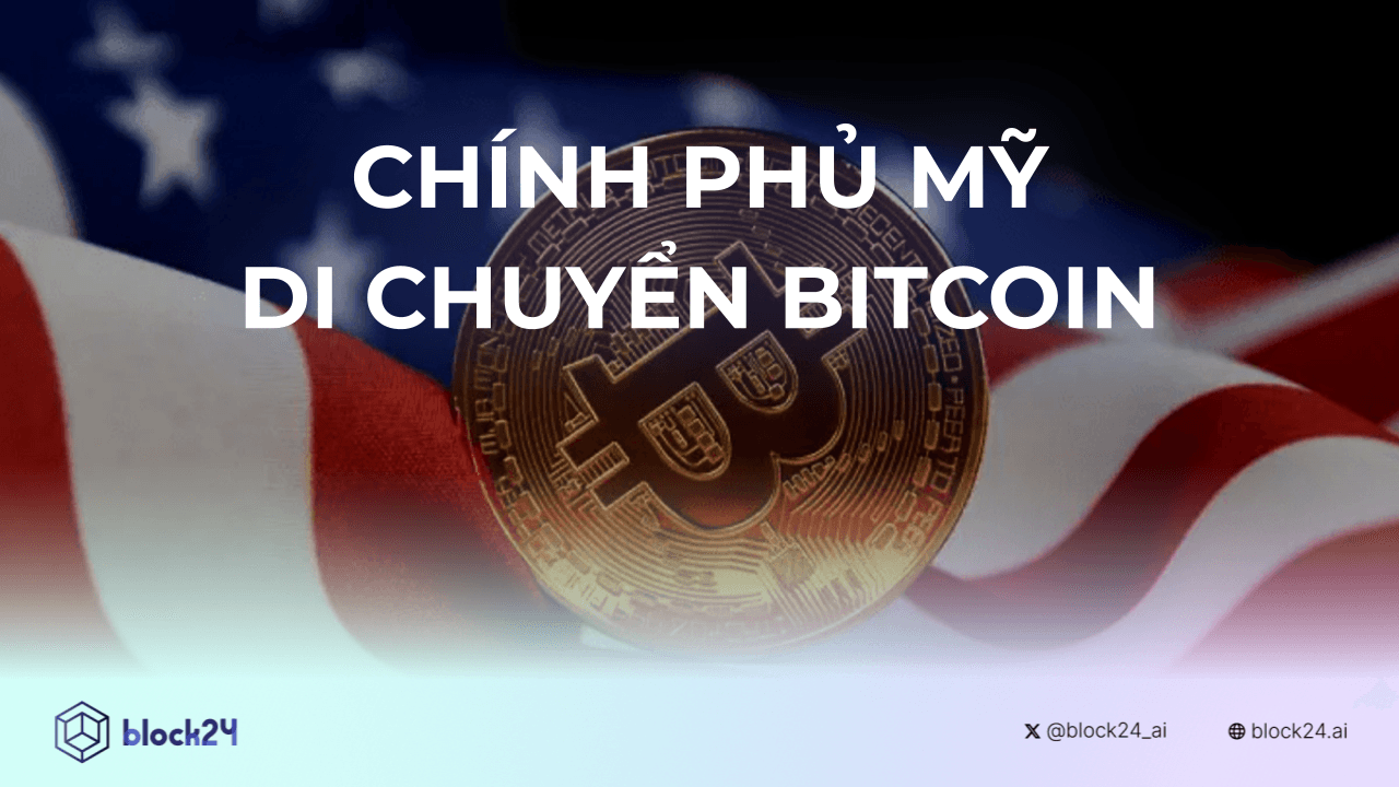 Động thái dịch chuyển Bitcoin của Chính phủ Mỹ