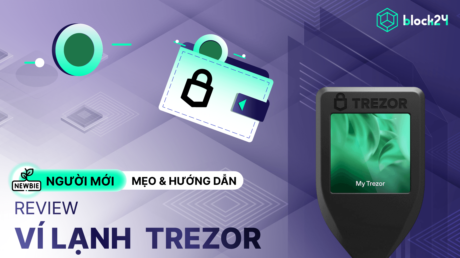 Review ví lạnh Trezor: Ưu nhược điểm và hướng dẫn sử dụng