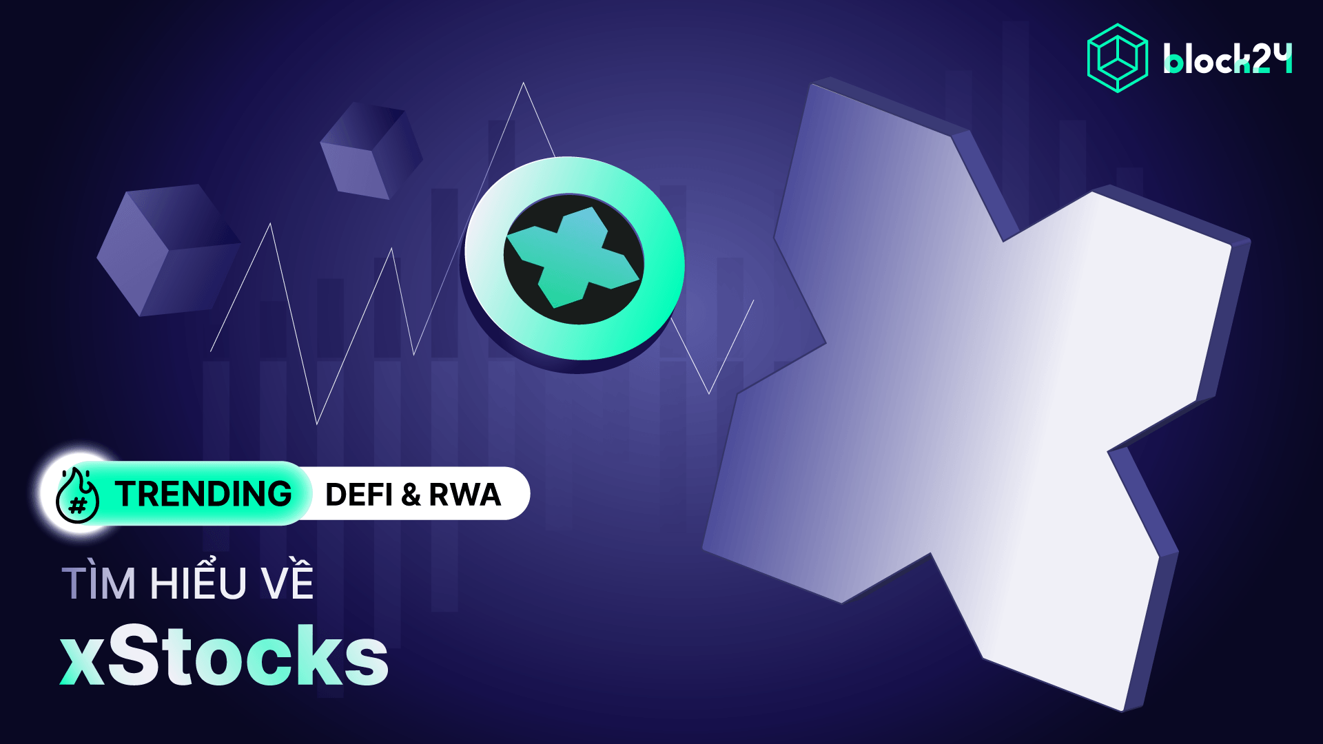 xStocks là gì? Giải pháp tiên phong về token hóa chứng khoán