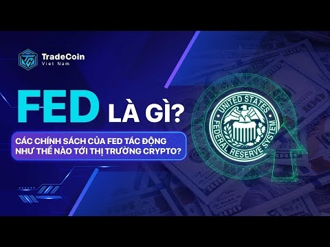 FED là gì ? Các chính sách của FED tác động như thế nào tới thị trường Crypto ?