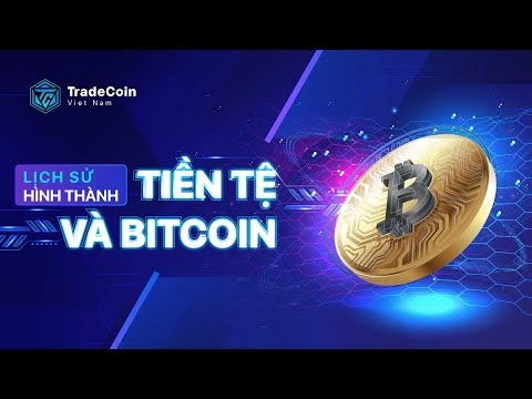 #3 Kiến thức Crypto cơ bản | Lịch sử hình thành tiền tệ và Bitcoin