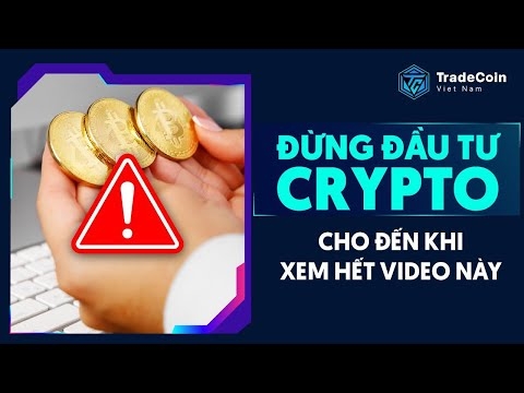 Đừng đầu tư Crypto cho đến khi bạn xem hết video này