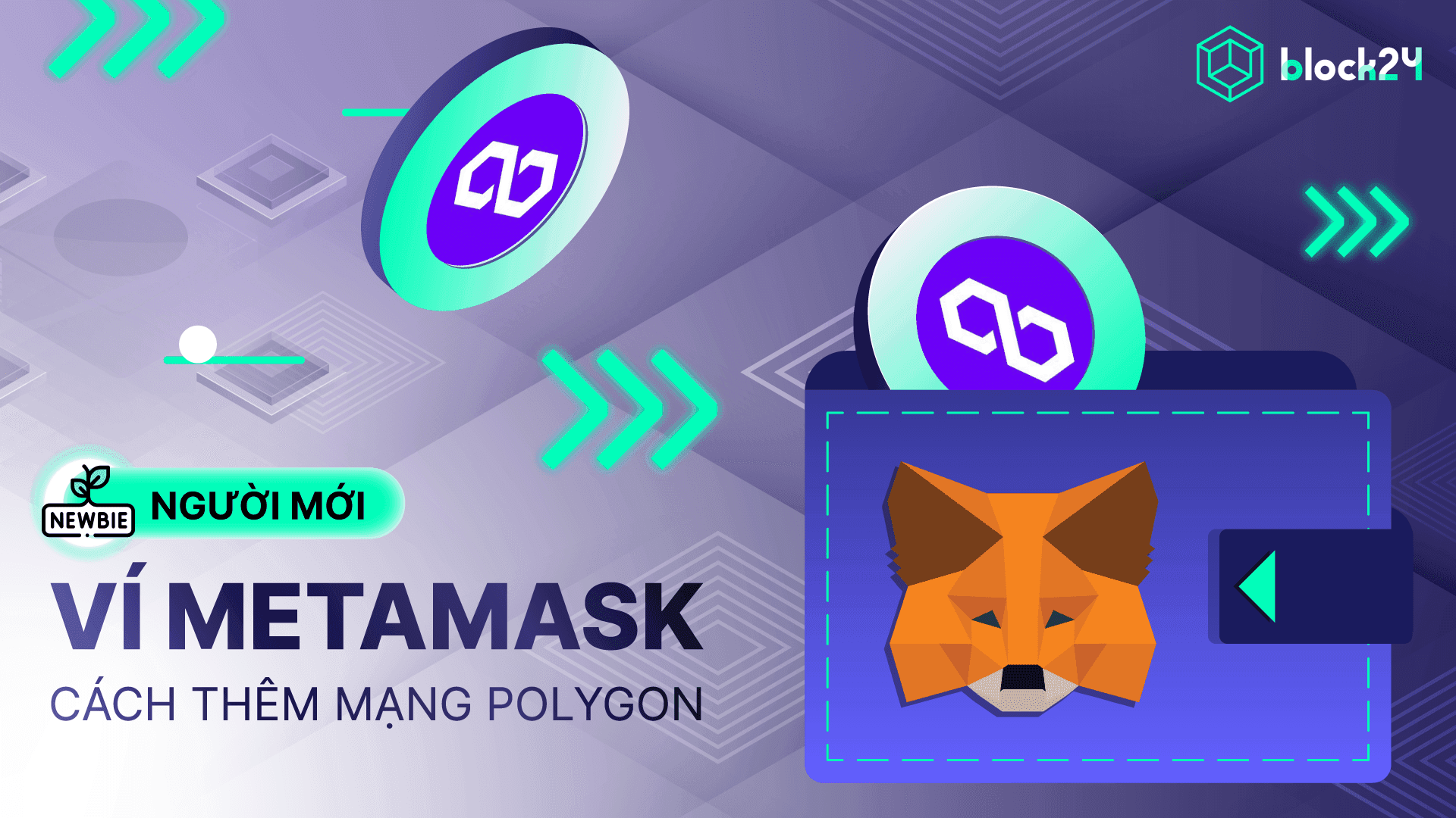 Cách thêm mạng Polygon vào MetaMask cho người mới