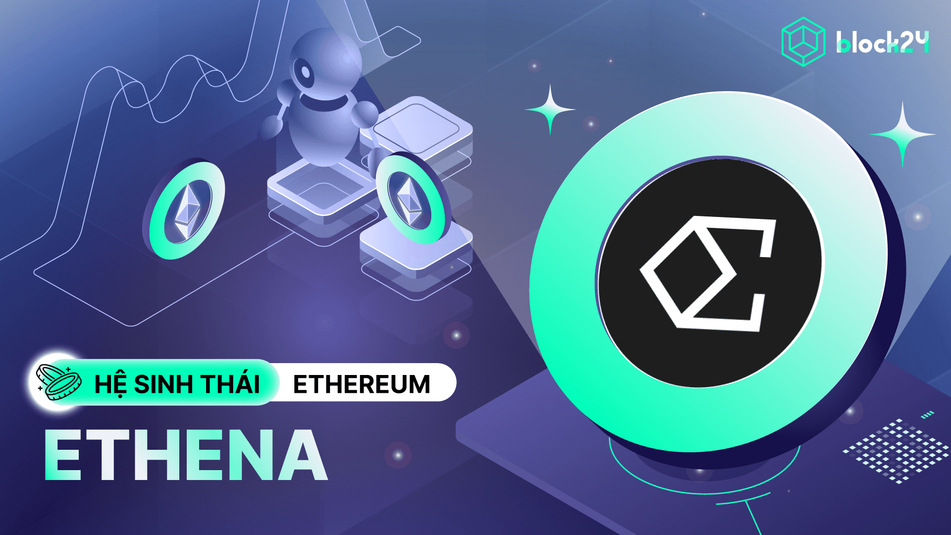 Ethena (ENA) là gì? Nền tảng stablecoin phát triển nhanh nhất DeFi