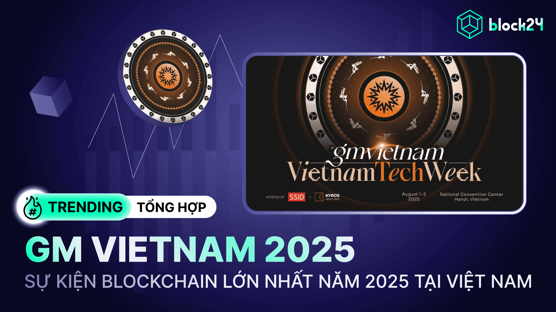GM Vietnam 2025: Khi công nghệ Blockchain giao thoa văn hóa bản sắc Việt