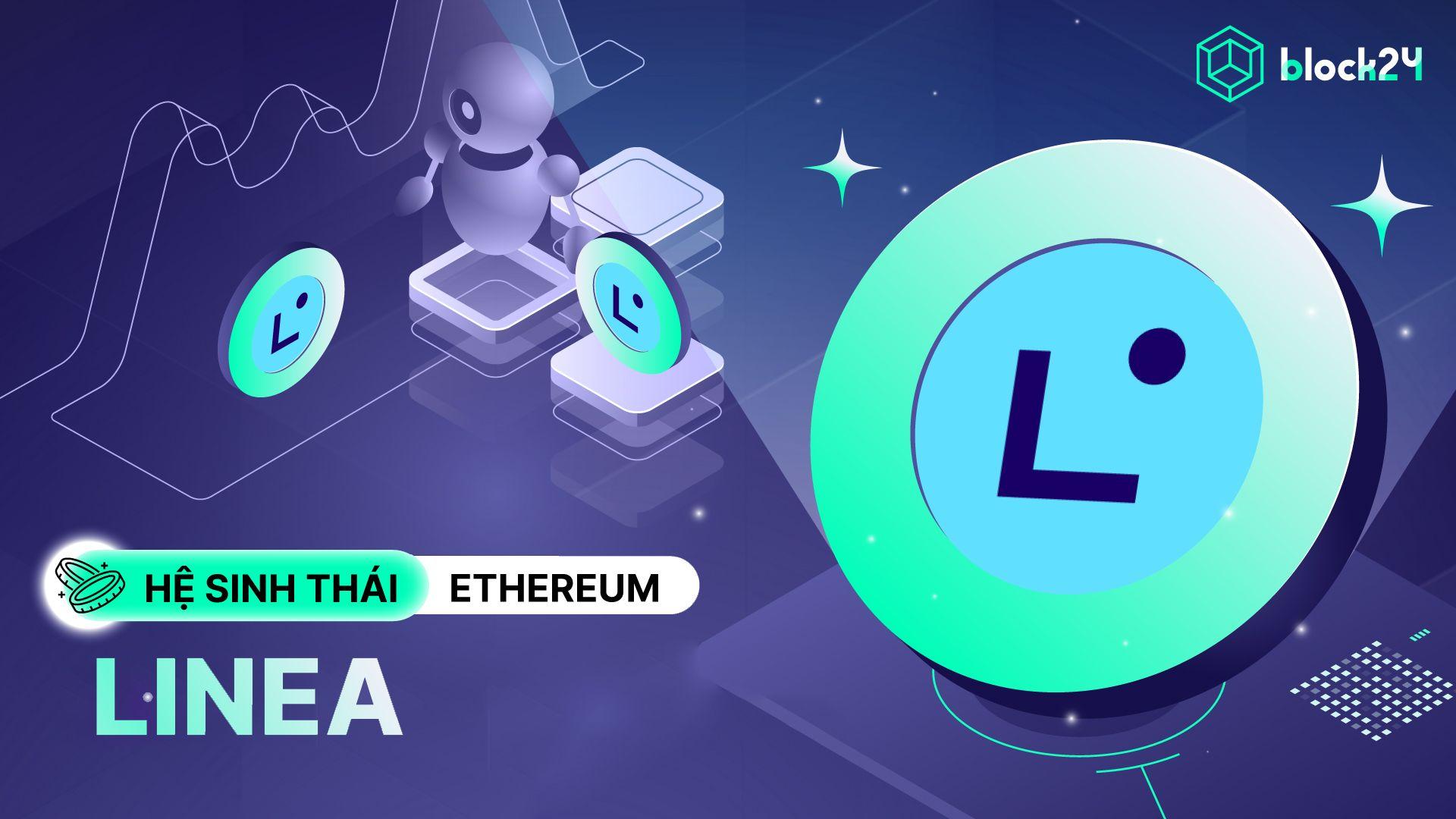 Linea là gì? Giải pháp Ethereum Layer 2 được ConsenSys chống lưng