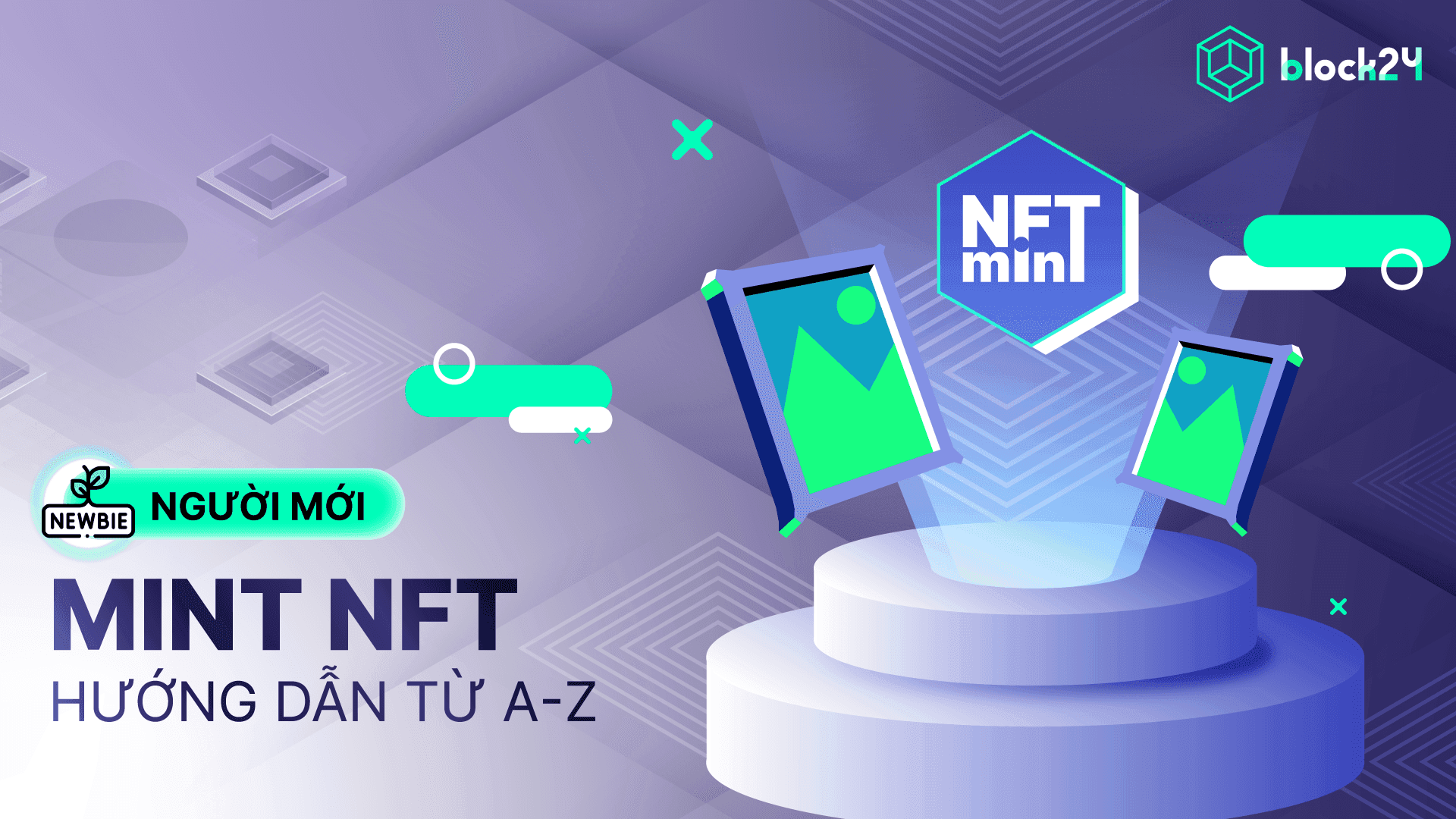 Mint NFT là gì? Hướng dẫn chi tiết cách mint NFT từ A-Z