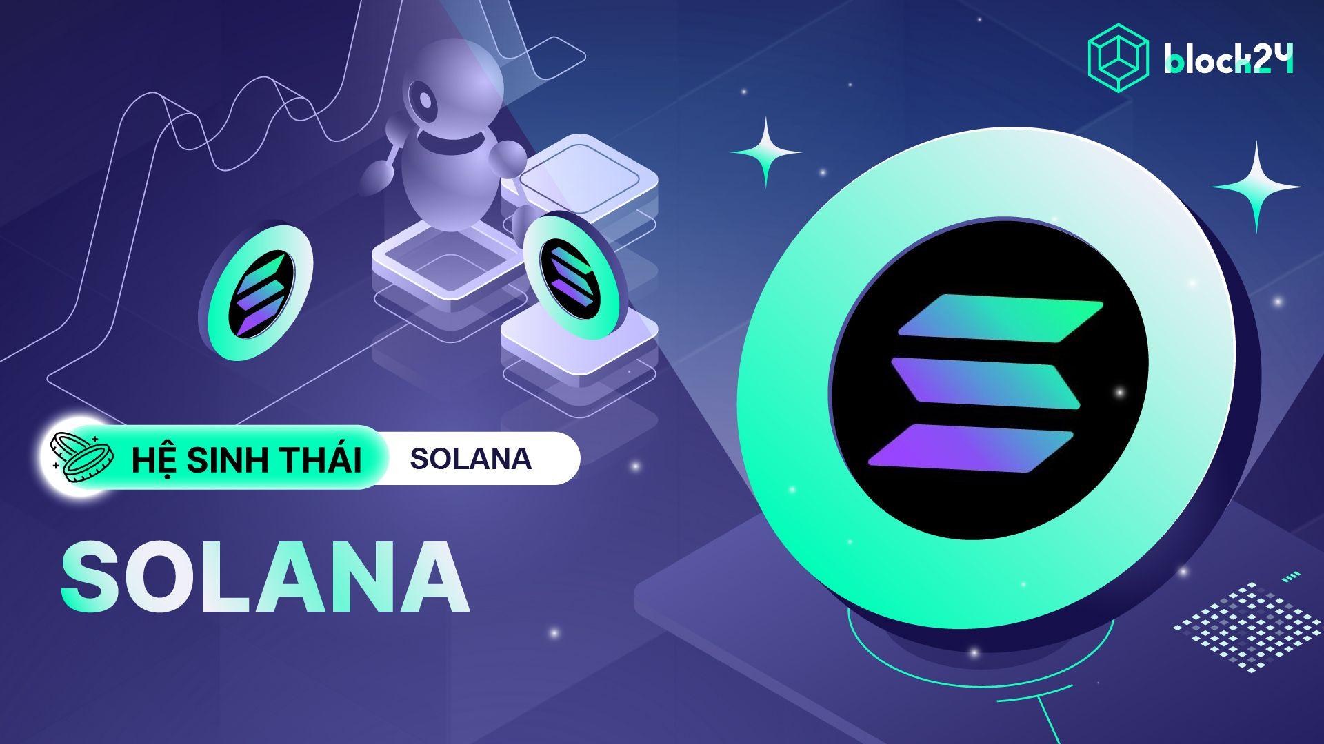 Solana (SOL) là gì? Tìm hiểu về Layer 1 được xem là "kẻ hủy diệt Ethereum"