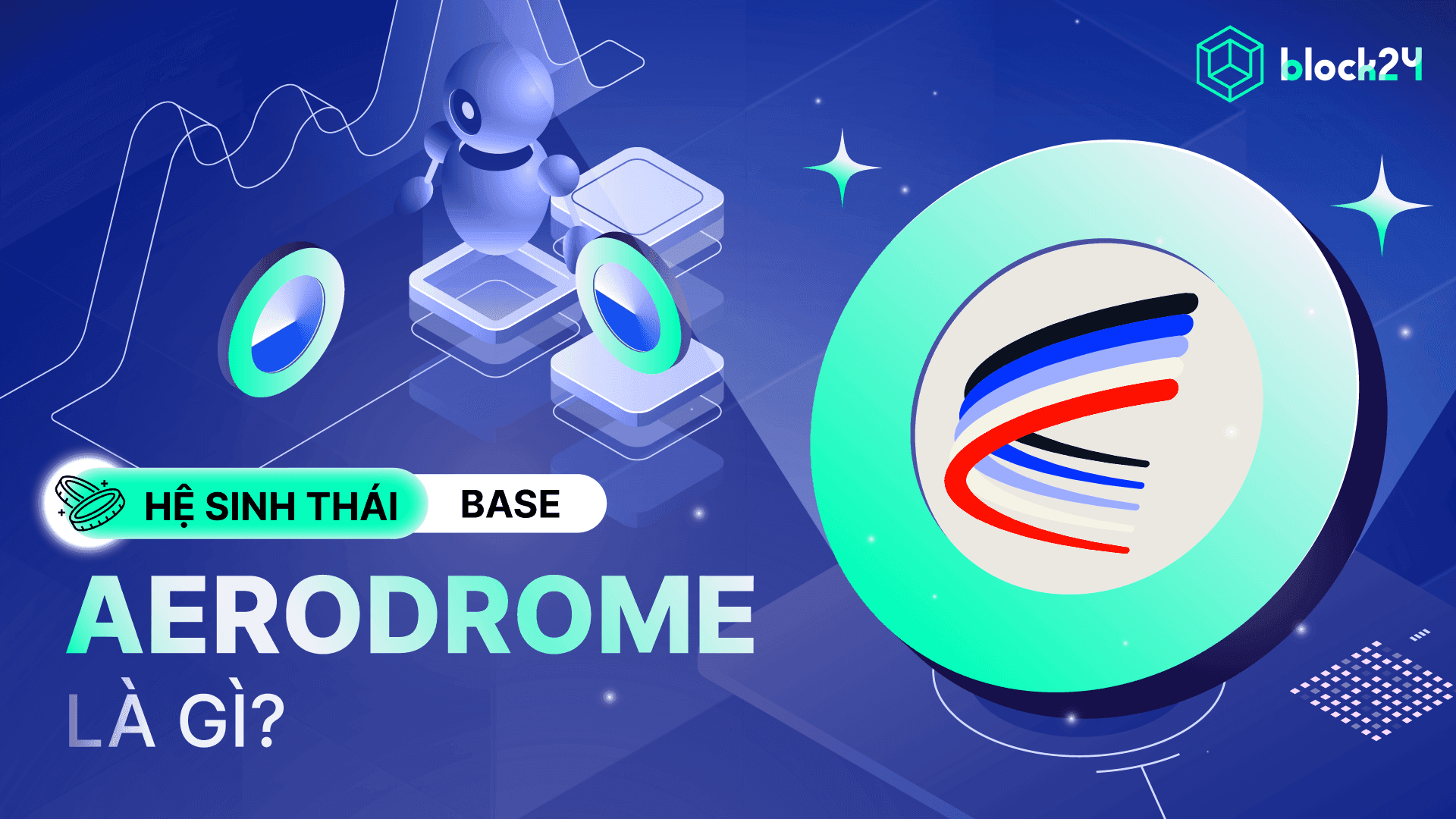 AERO & Aerodrome: Đánh giá DEX top 1 hệ sinh thái Base chain