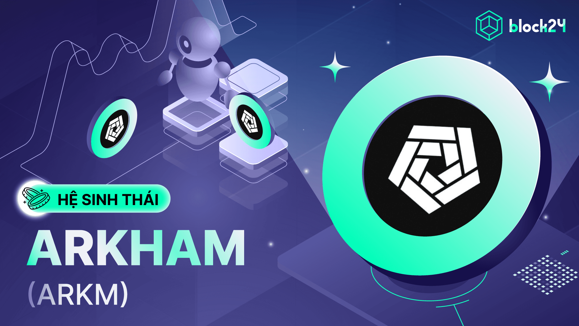 Arkham (ARKM) là gì? Nền tảng phân tích on-chain ra mắt Binance Launchpad