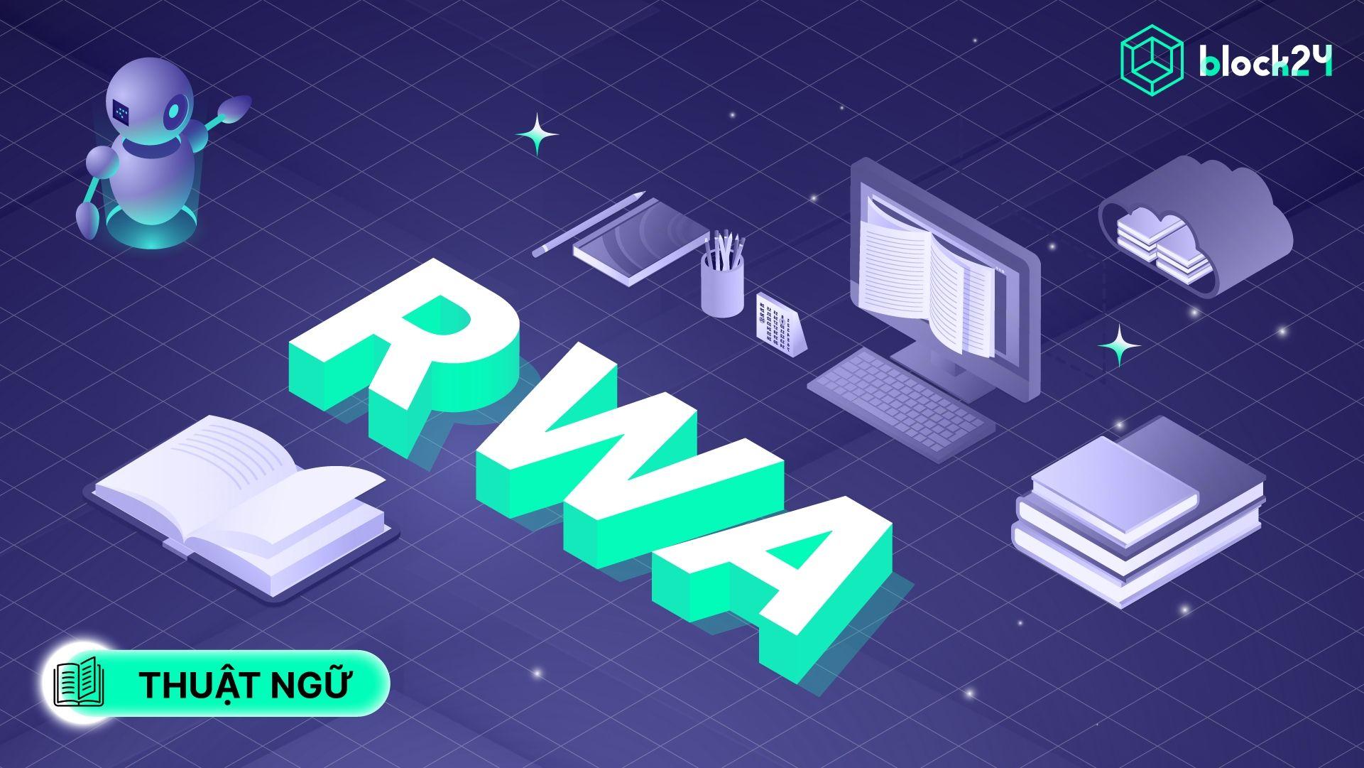 RWA là gì? Top 5 dự án Real World Assets đáng chú ý nhất 2025