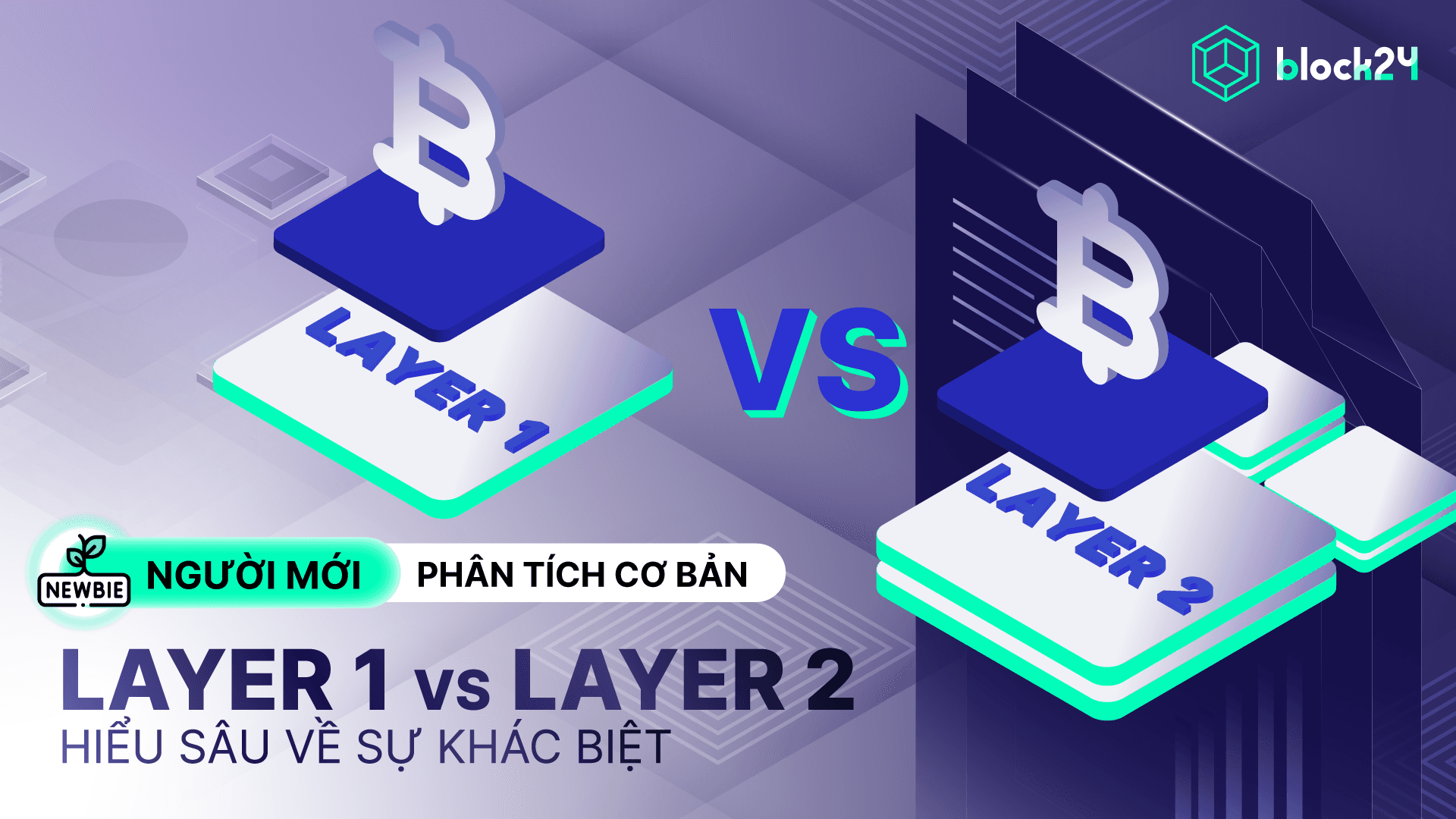 Phân biệt Layer 1 và Layer 2 trong Crypto dành cho người mới