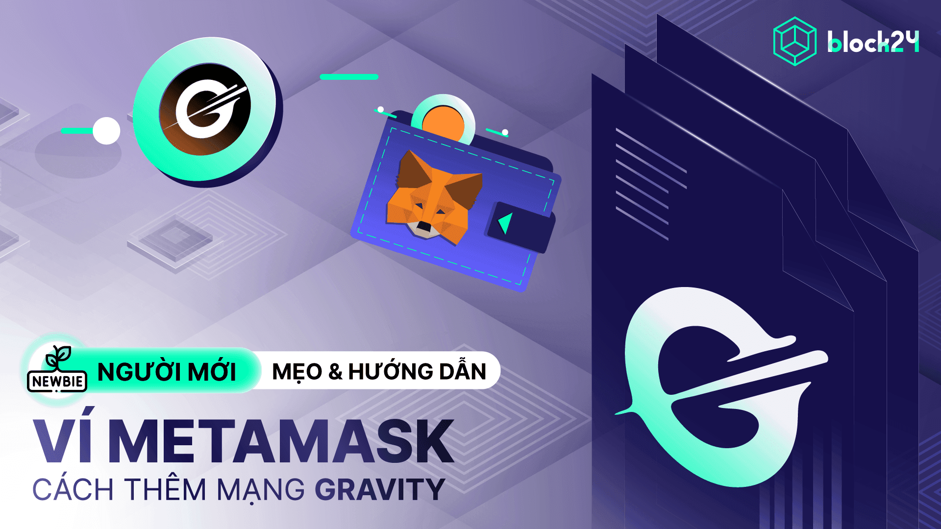 Cách thêm mạng Gravity vào MetaMask cho người mới