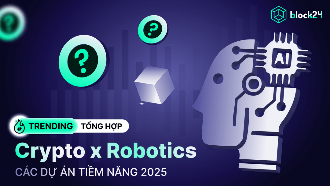 Crypto x Robotics: Xu hướng hợp nhất giữa blockchain, AI và robot