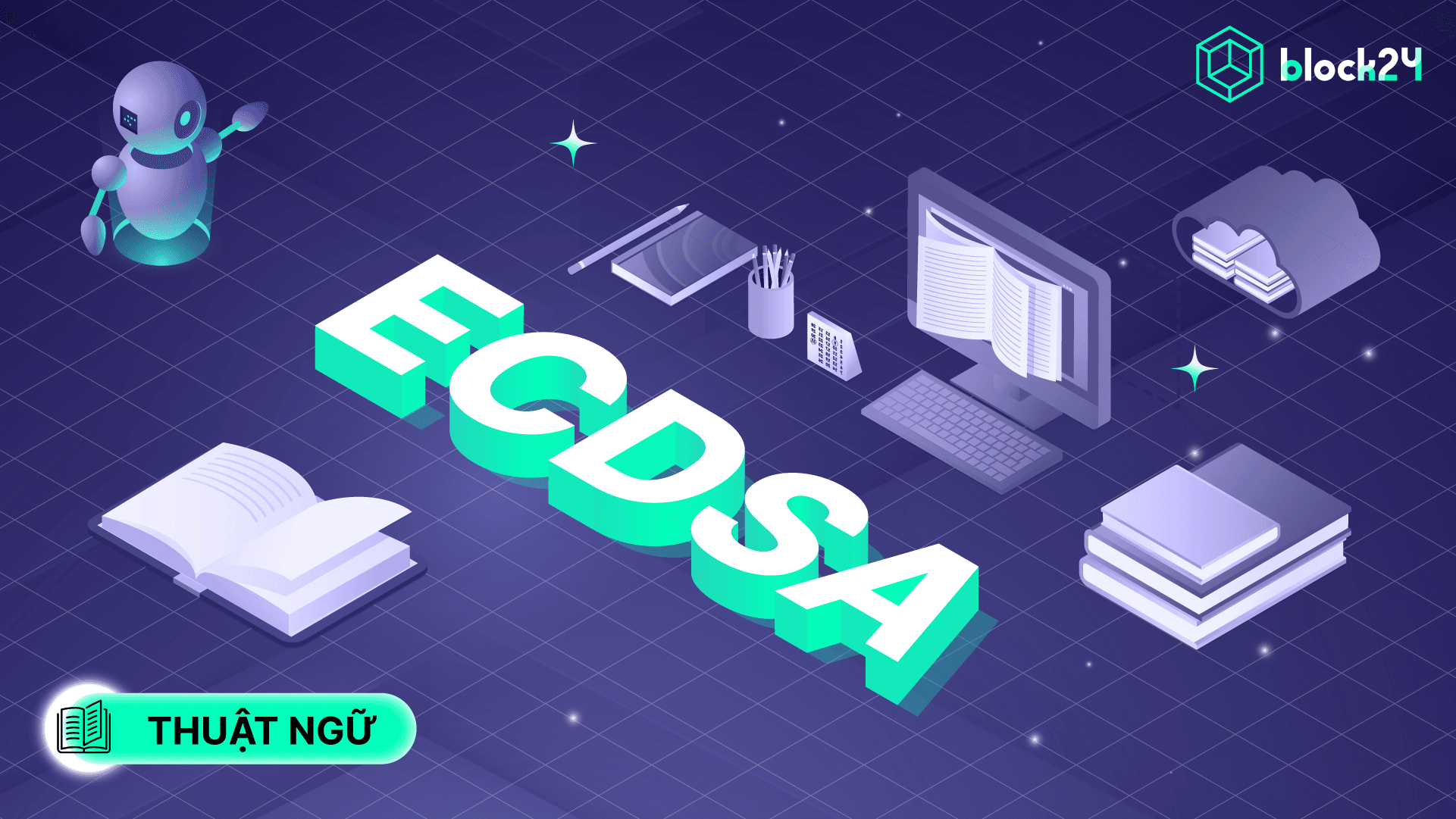 ECDSA là gì? Thuật toán tạo chữ ký số dựa trên Elliptic curve