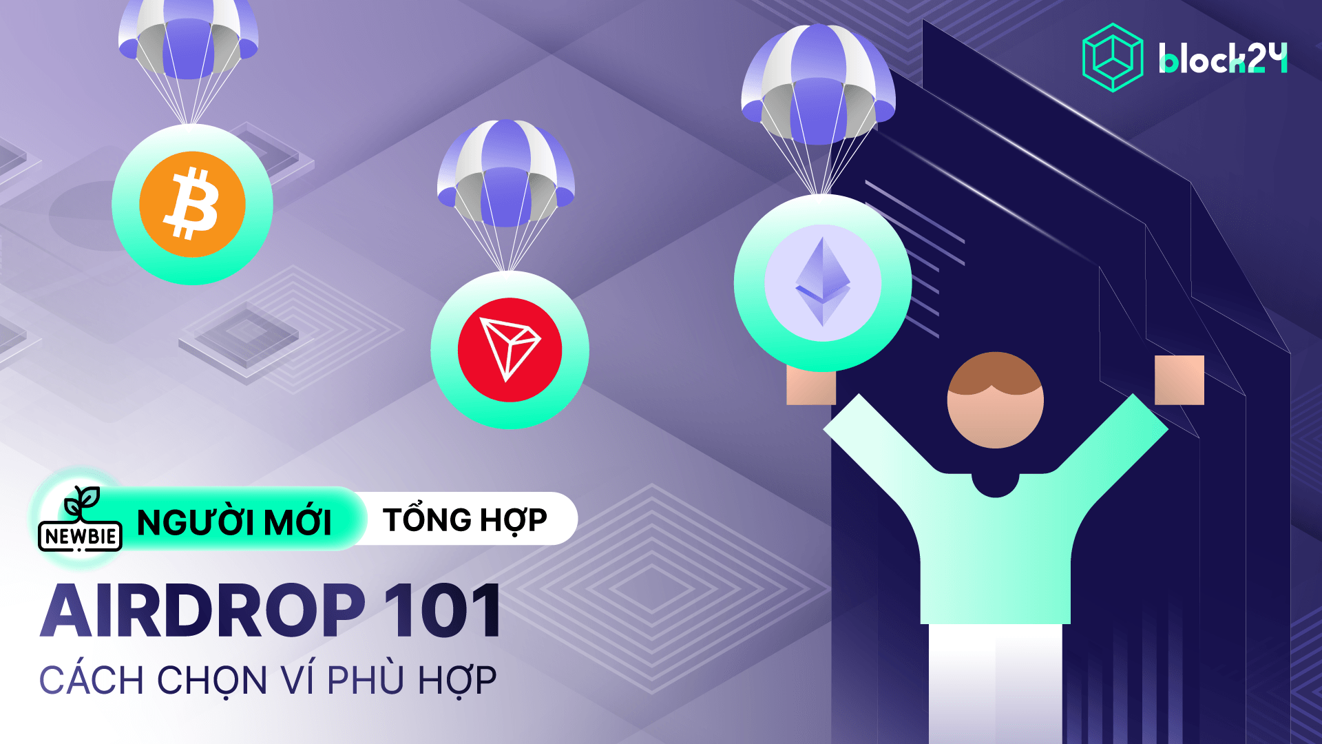 Airdrop 101: Sử dụng ví thế nào cho đúng và tối ưu?