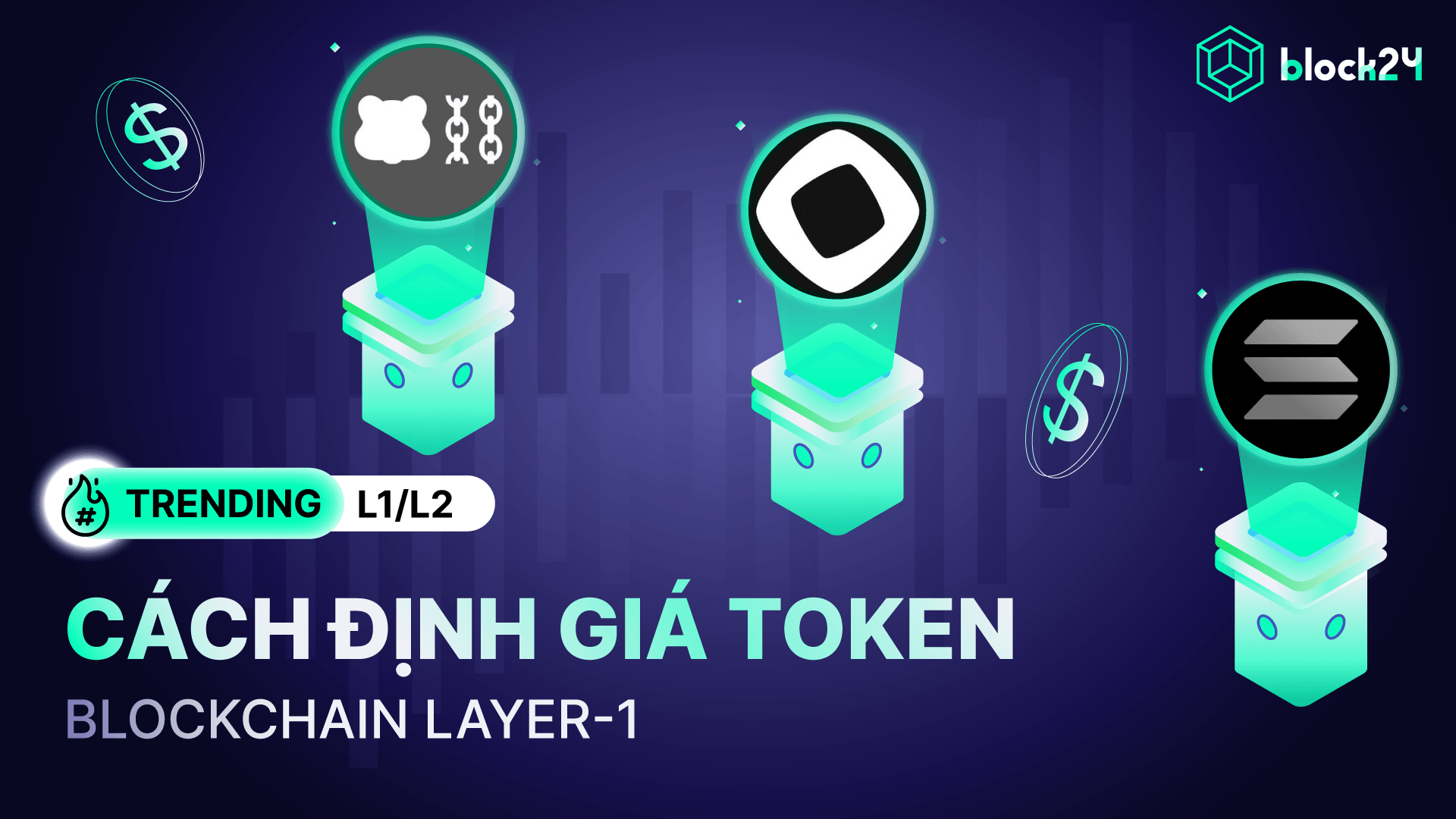 Cách định giá token blockchain Layer-1 chính xác
