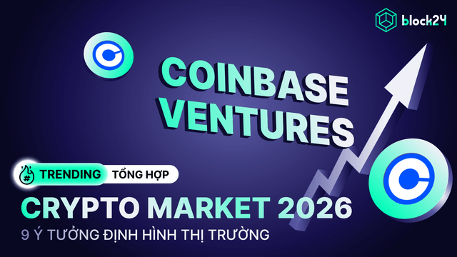 9 ý tưởng định hình thị trường Crypto năm 2026