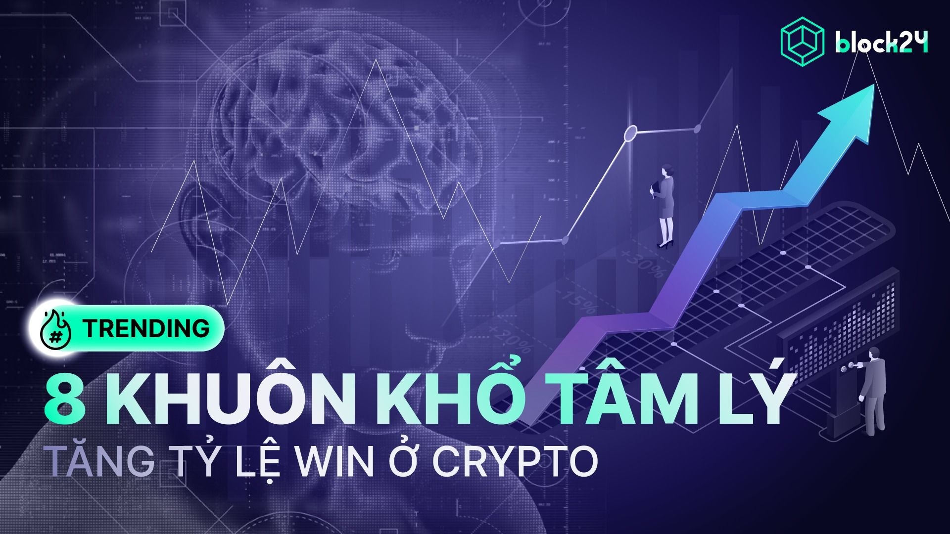 8 Khuôn khổ tâm lý cần nắm vững để chiến thắng thị trường Crypto