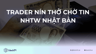 Trader “nín thở” chờ Ngân Hàng Trung Ương Nhật Bản