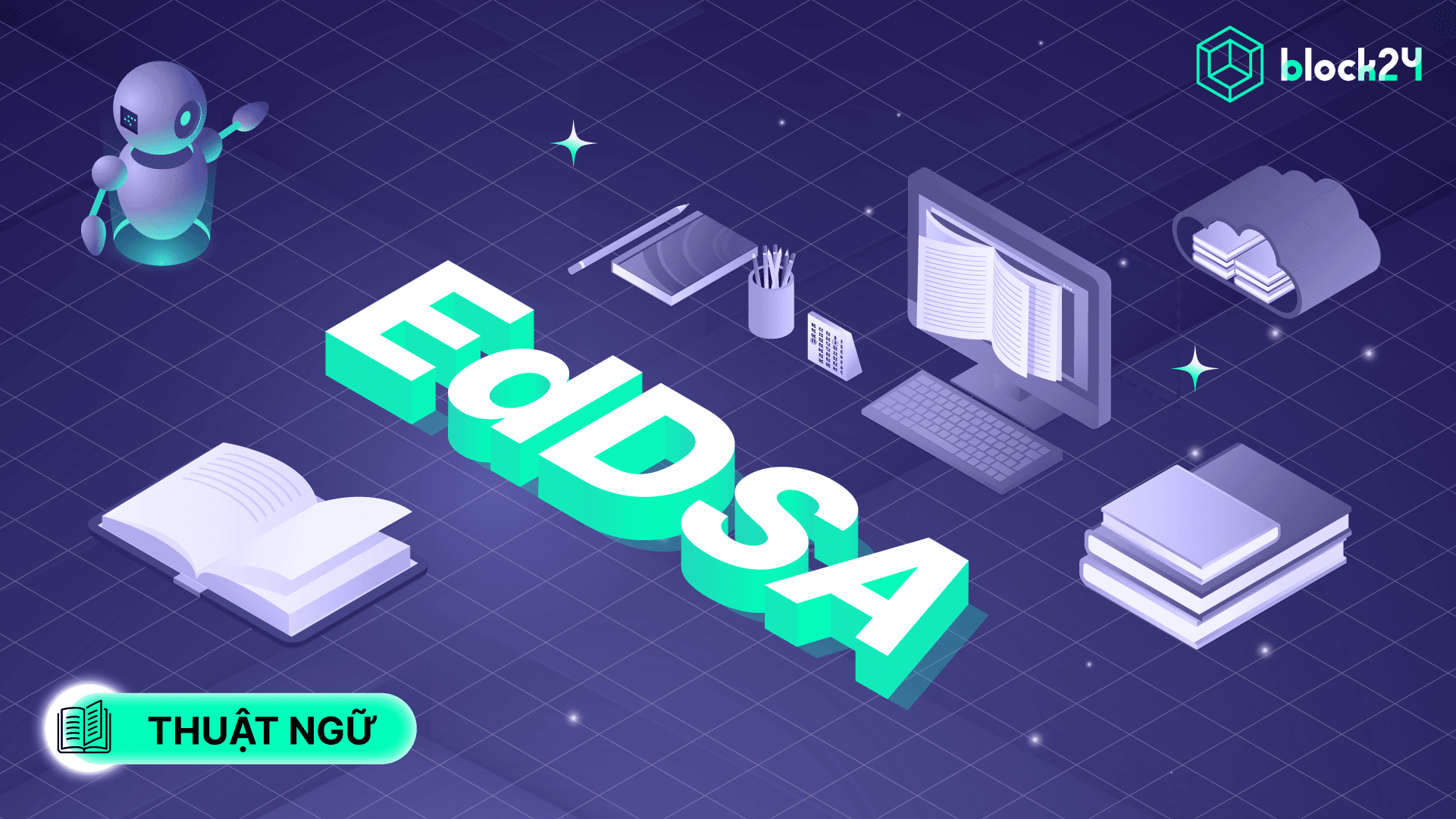 EdDSA là gì? Thuật toán tạo chữ ký số dựa trên Edwards curve