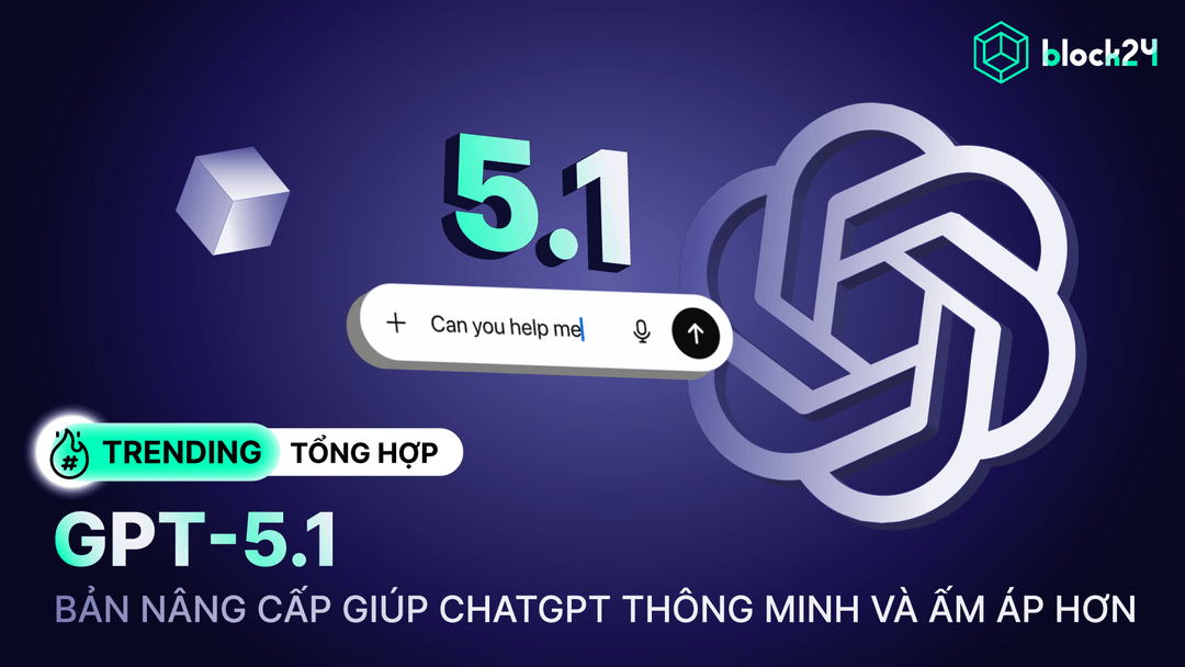 Nâng cấp GPT-5.1: 2 mô hình mới và cải thiện cá nhân hóa trải nghiệm