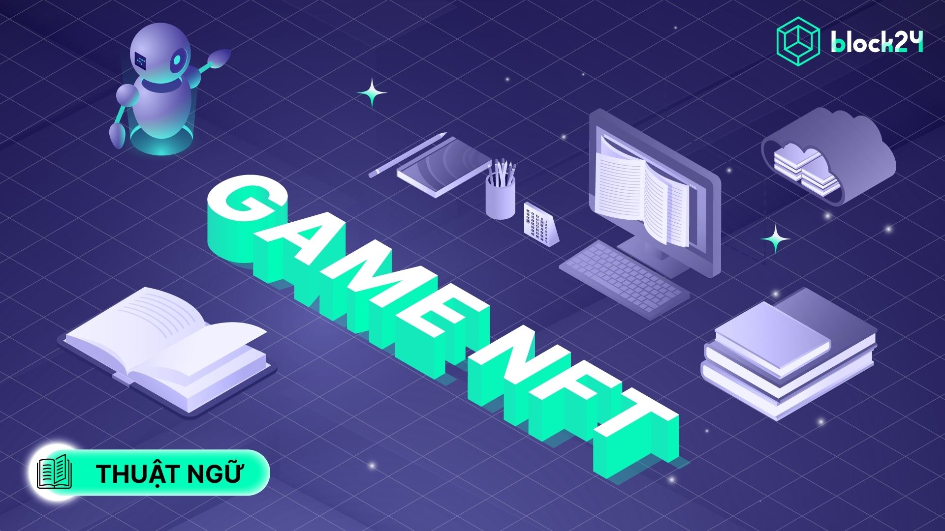 Game NFT là gì? Các tựa game NFT được yêu thích nhất hiện nay