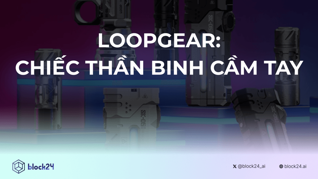 LoopGear – Chiếc “Thần Binh” Cầm Tay Mọi Thằng Con Trai Đều Muốn Sở Hữu!