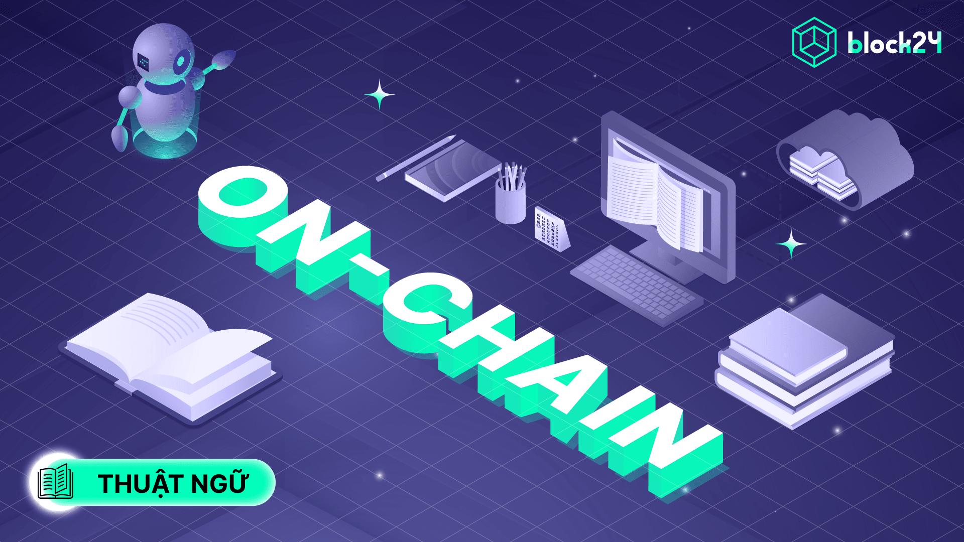 On-chain là gì? Tìm hiểu thuật ngữ on-chain trong crypto