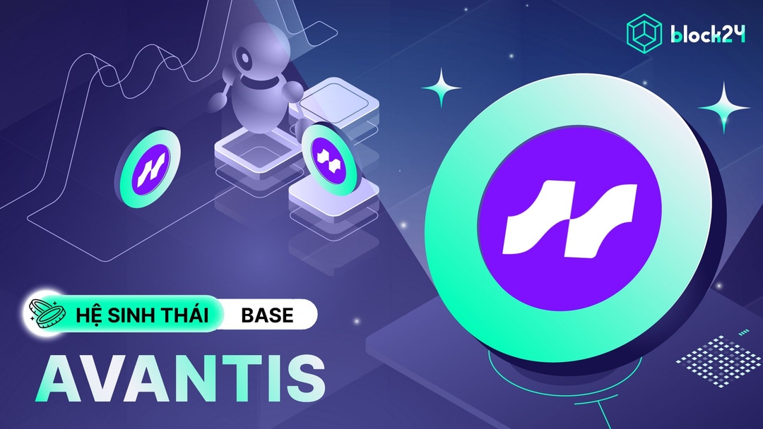 Avantis (AVNT) là gì? Perp DEX top 1 hệ Base có gì đặc biệt?