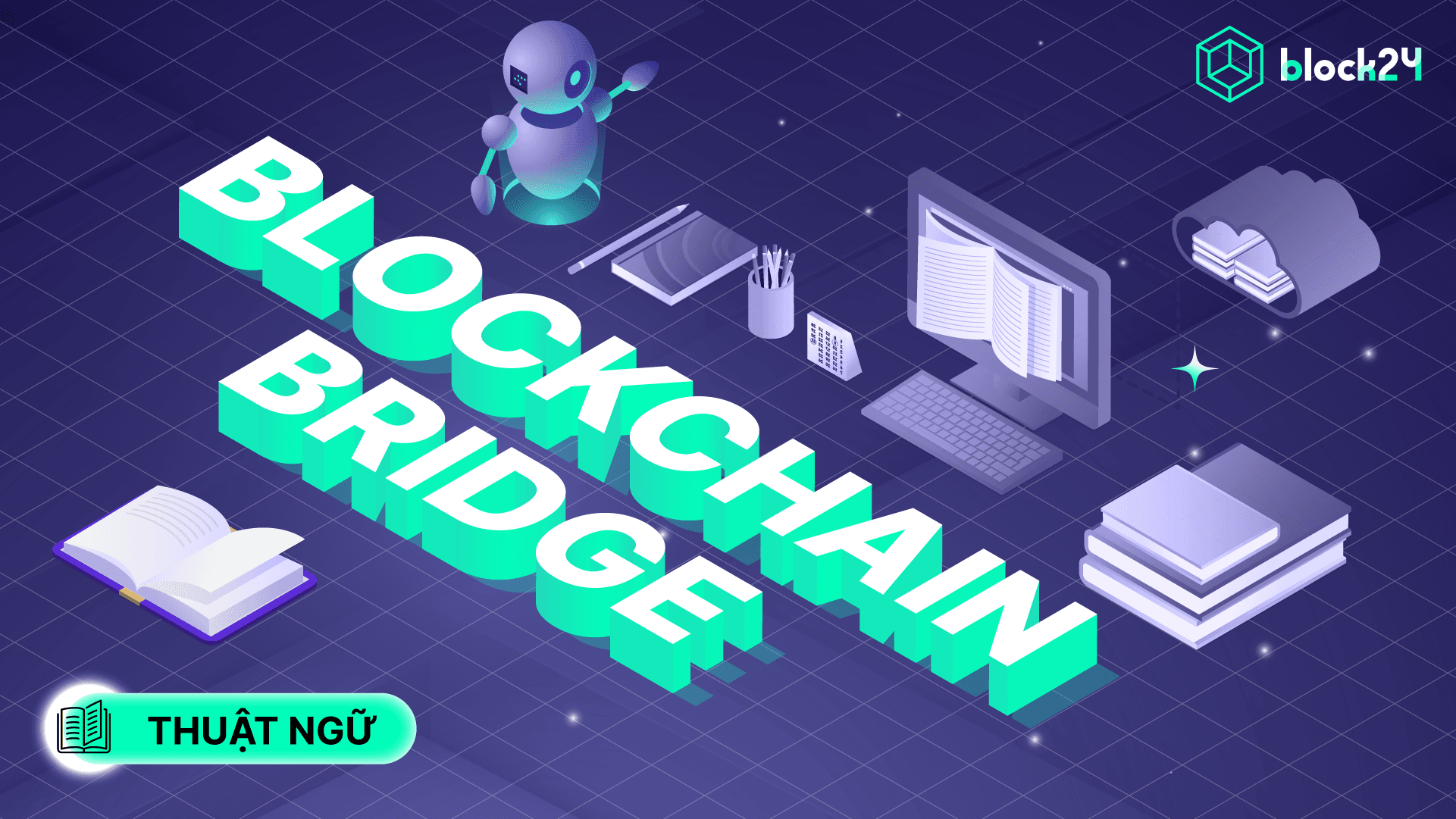Cầu nối blockchain là gì? So sánh các blockchain bridge nổi bật