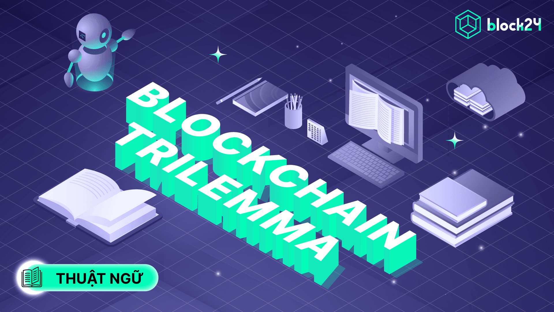 Tìm hiểu về Blockchain trilemma: Bộ ba bất khả thi của Blockchain