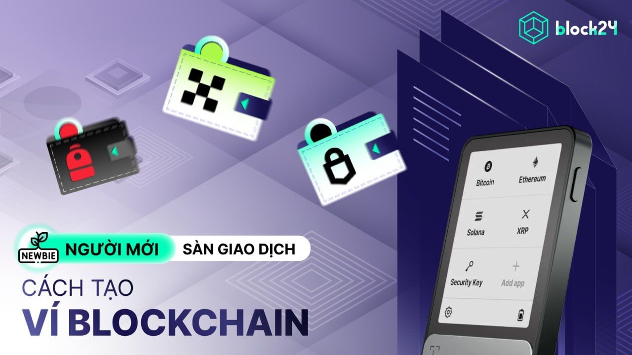 Hướng dẫn tạo ví blockchain bằng hình ảnh dễ hiểu cho người mới