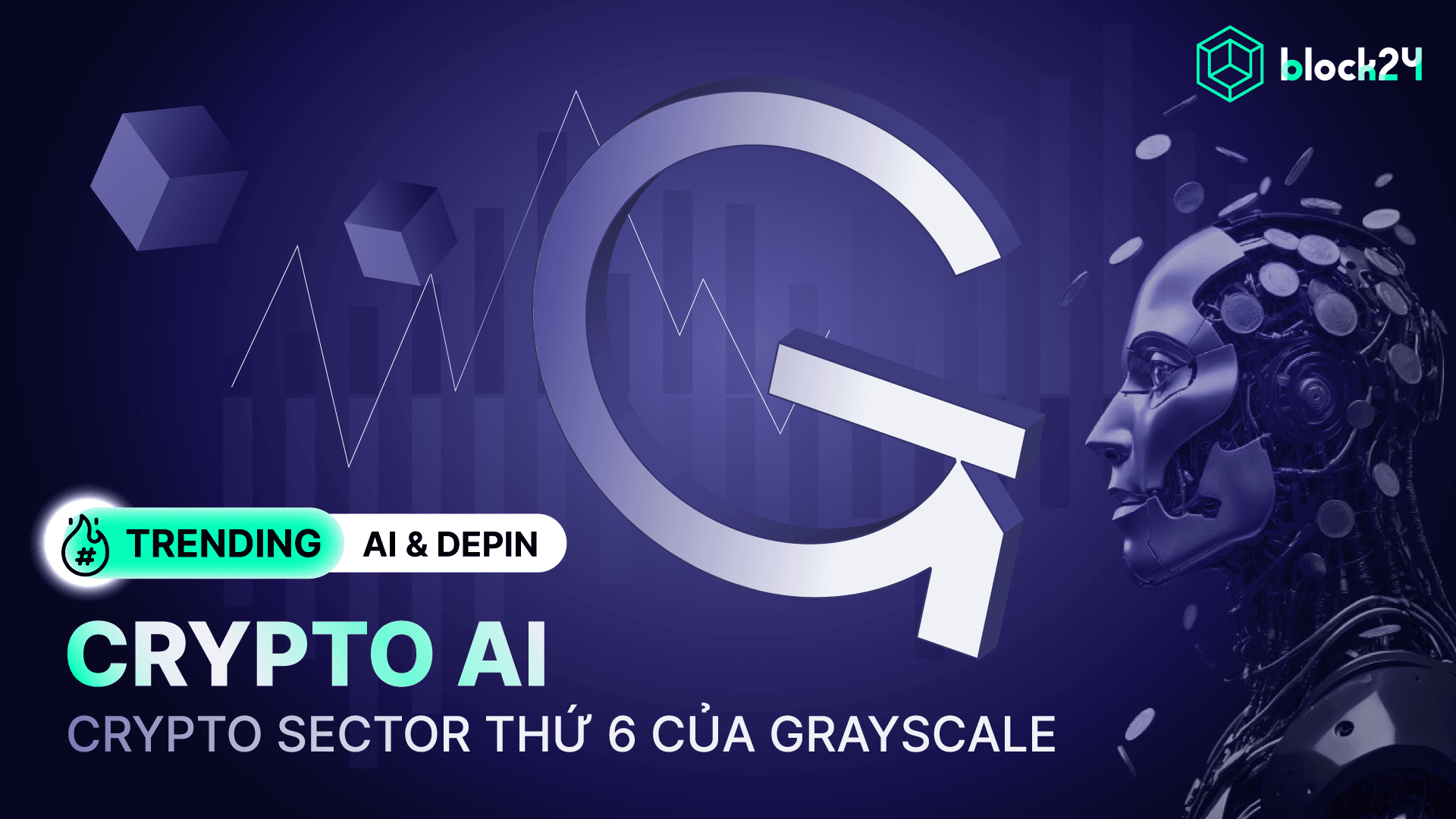 Crypto AI Sector dưới góc nhìn đầy lạc quan của Grayscale