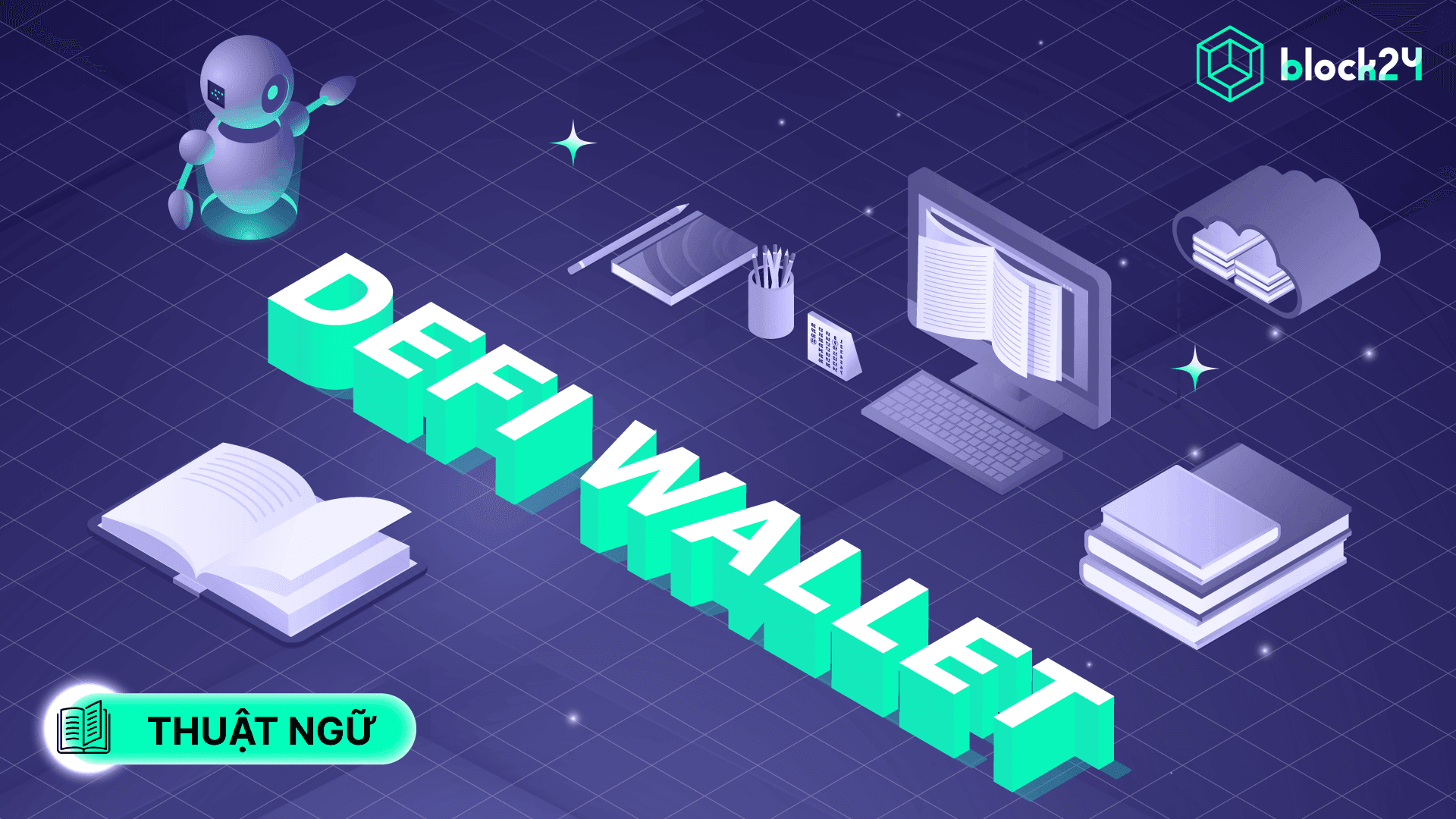 DeFi Wallet là gì? Cách lựa chọn ví DeFi phù hợp