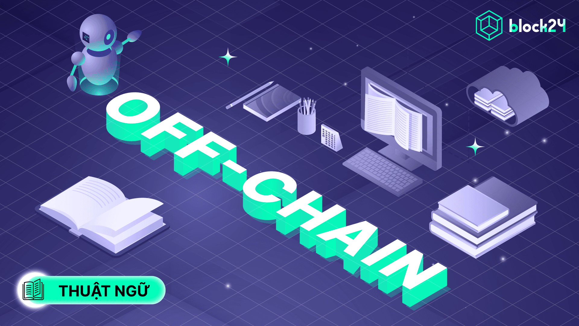 Off-chain là gì? Tầm quan trọng của giao dịch offchain