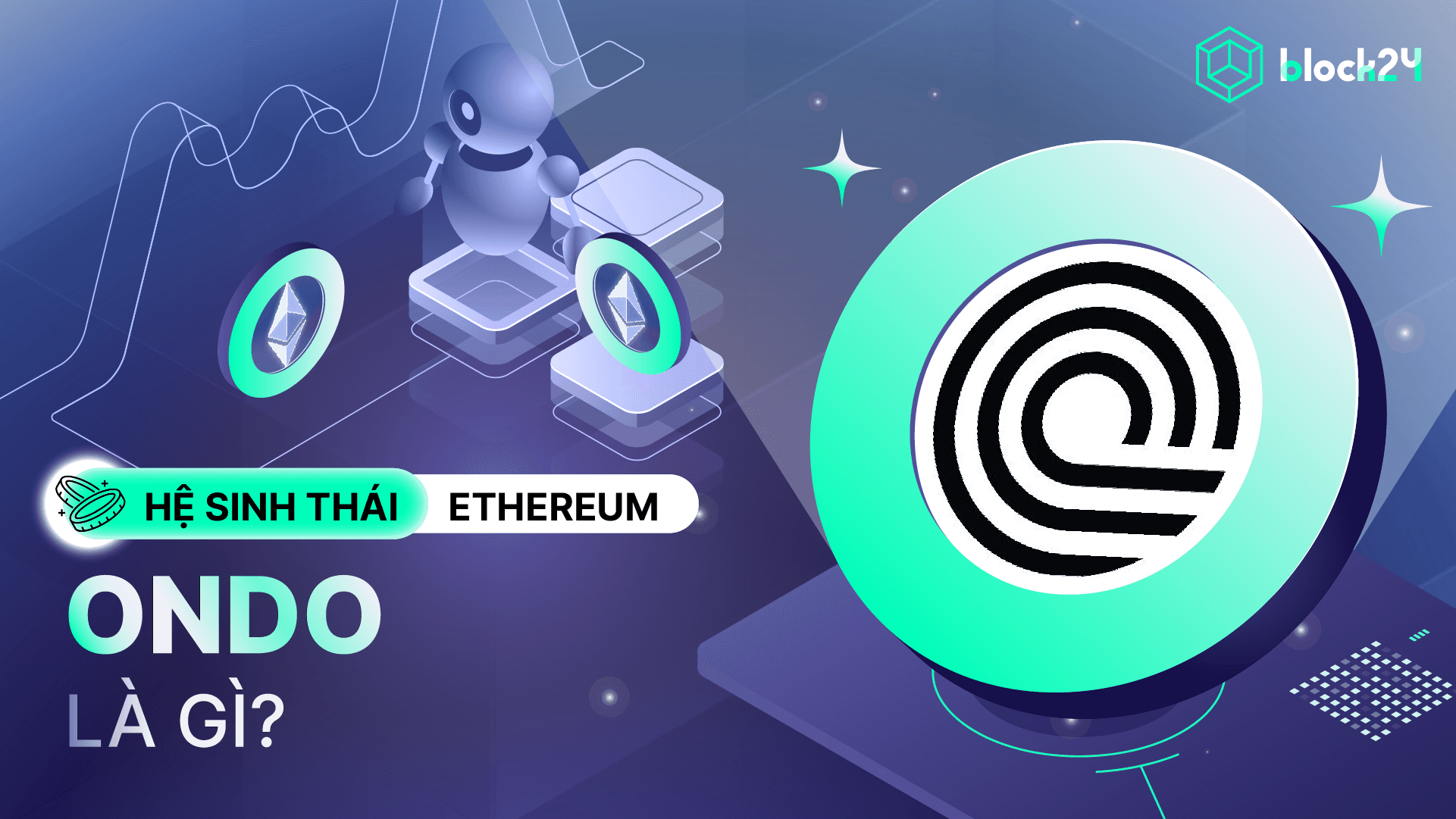 Ondo Finance là gì? Tìm hiểu ONDO coin và sản phẩm DeFi RWA cấp tổ chức