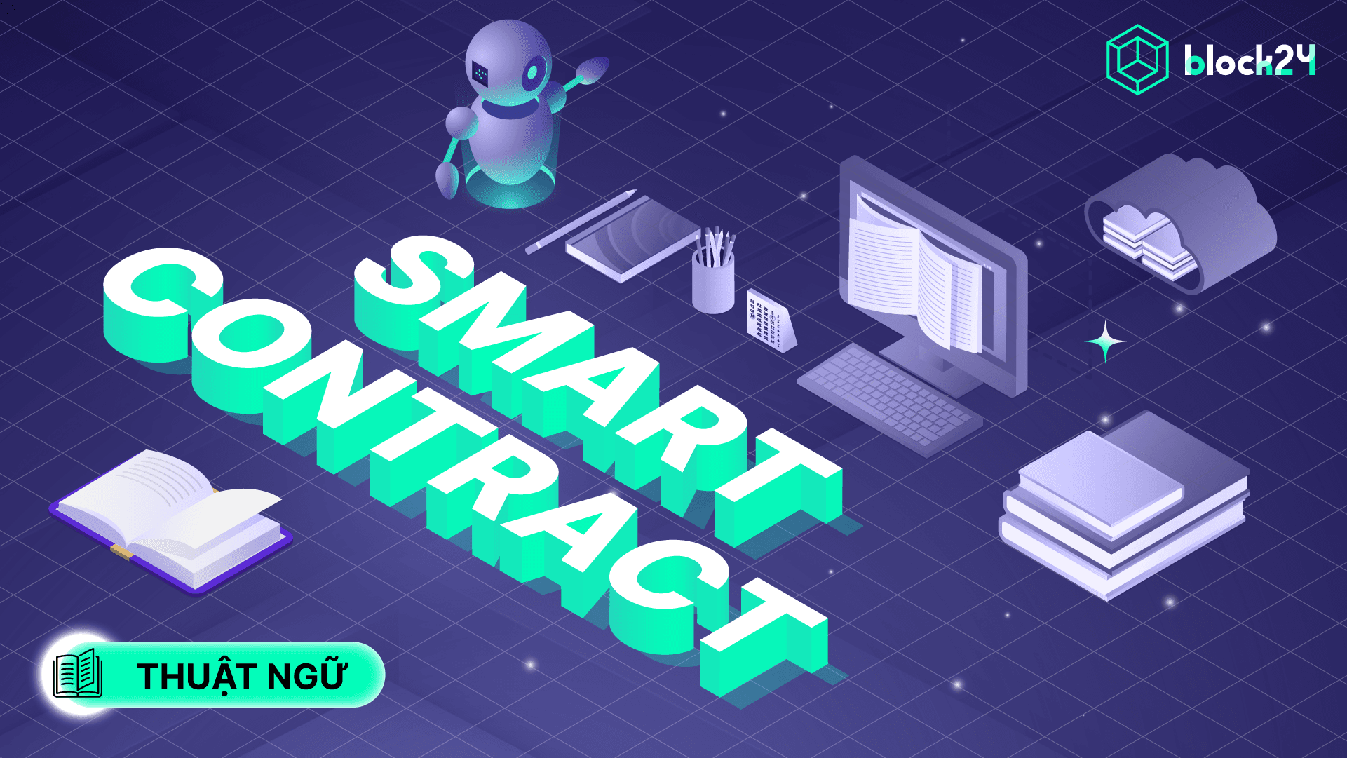Smart contract là gì? Ứng dụng của hợp đồng thông minh