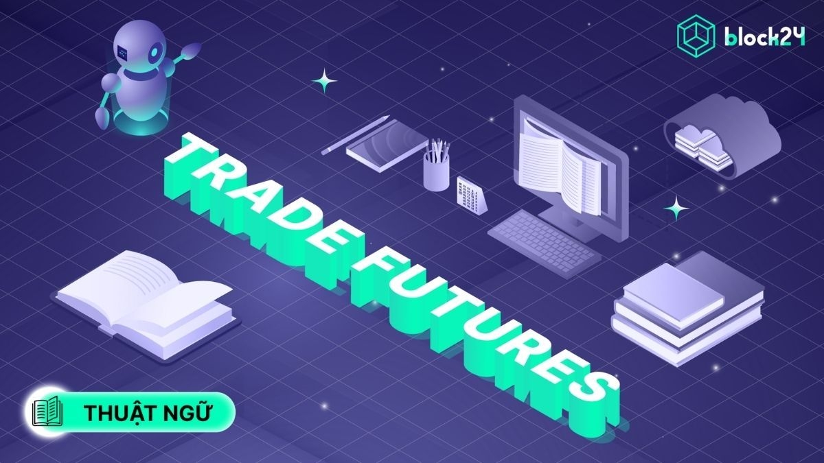 Futures là gì? Lý do nhiều người thích đánh Futures